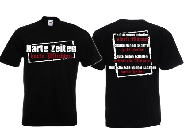 Harte Zeite - Harte Pflichten - Männer - T-Shirt